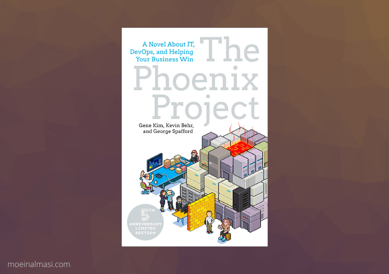 The Phoenix Project: A Novel about IT, DevOps, and Helping Your Business Win