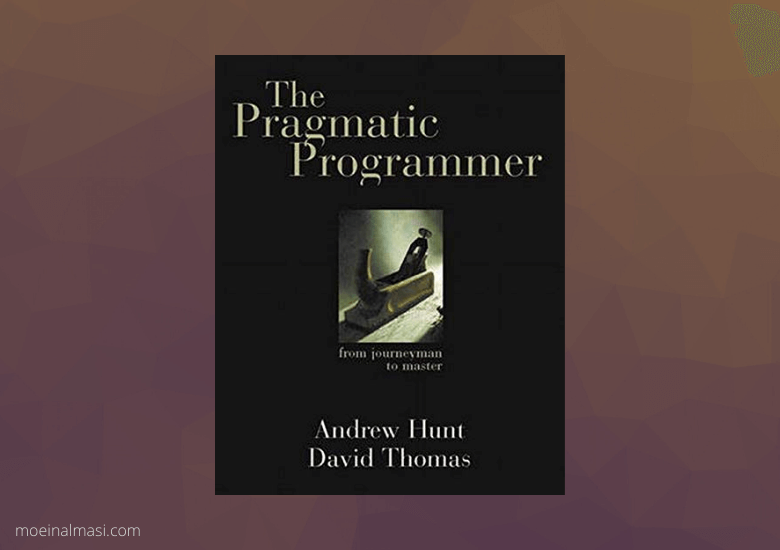 The Pragmatic Programmer: From Journeyman to Master